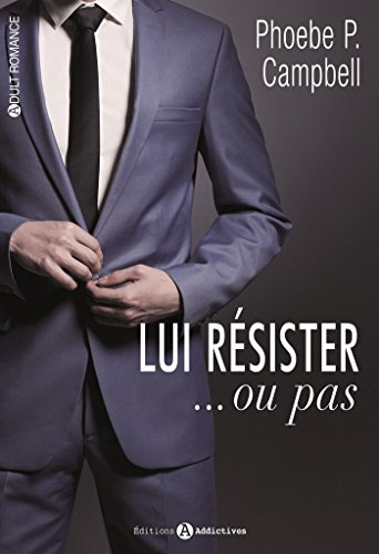 Lui résister... ou pas