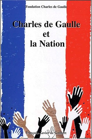 Charles de Gaulle et la nation : actes du colloque organisé à Paris, les 30 novembre et 1er décembre