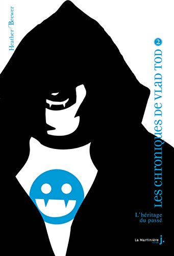 Les chroniques de Vladimir Tod. Vol. 2. L'héritage du passé