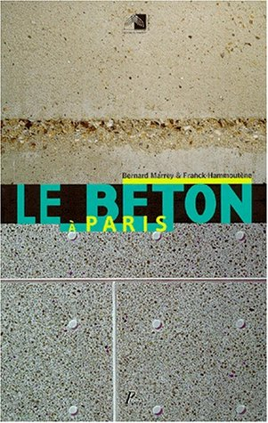 Le béton à Paris : exposition, Pavillon de l'Arsenal, mars-mai 1999