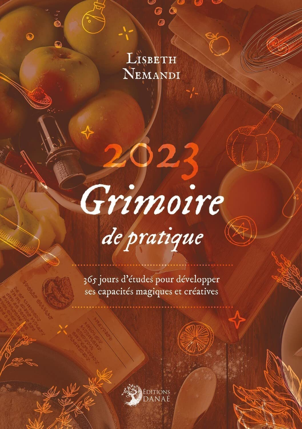 Grimoire de pratique 2023 : 365 jours d'études pour développer ses capacités magiques et créatives e