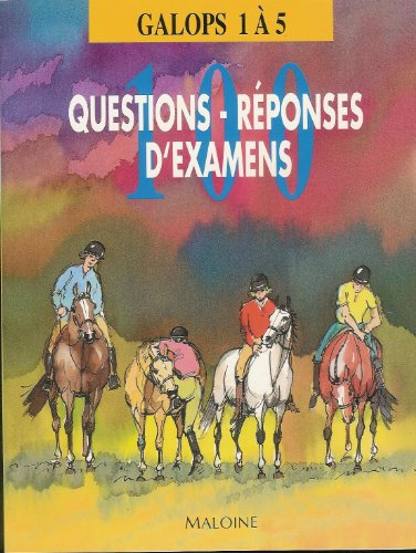 100 questions-réponses d'examens, galops 1 à 5