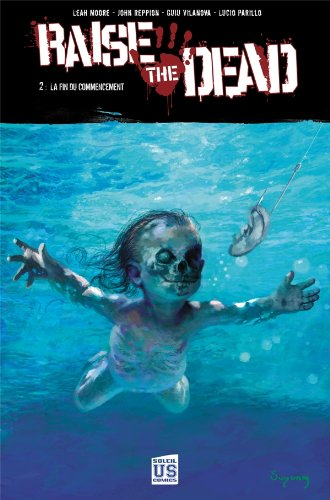Raise the dead. Vol. 2. La fin du commencement