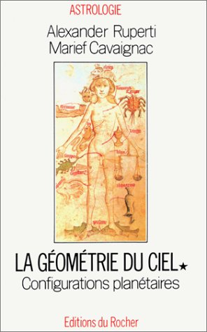 La Géométrie du ciel. Vol. 1. Les Configurations planétaires