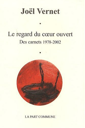 Le regard du coeur ouvert : des carnets 1978-2002