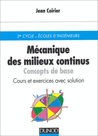 Mecanique des milieux continus - Concepts de base. Cours et exercices avec solution: Concepts de bas