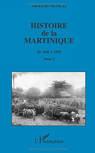 Histoire de la Martinique. Vol. 2. De 1848 à 1939