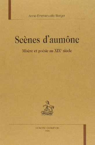 Scènes d'aumône : misère et poésie au XIXe siècle