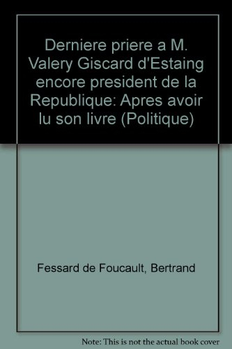 dernière prière à m. valéry giscard d'estaing encore président de la république : après avoir lu son