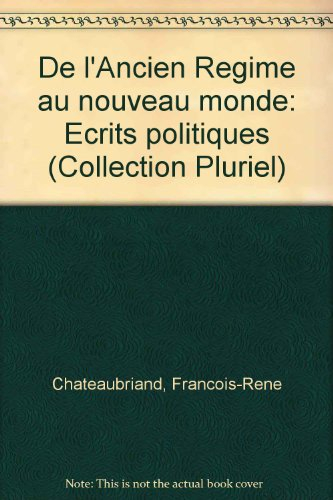 De l'Ancien Régime au Nouveau Monde : écrits politiques