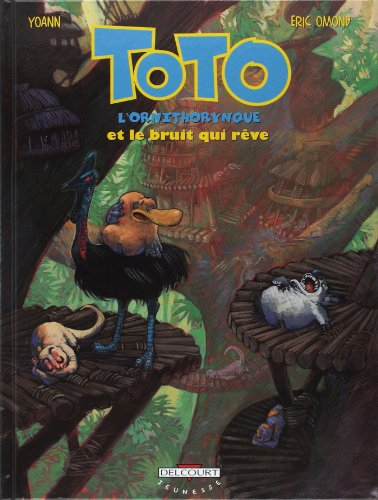 Toto l'ornithorynque. Vol. 4. Toto l'ornithorynque et le bruit qui rêve