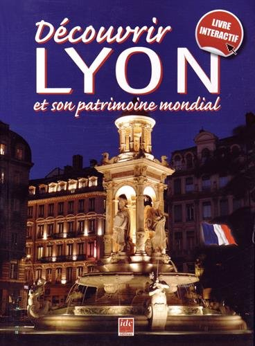 Découvrir Lyon et son patrimoine mondial