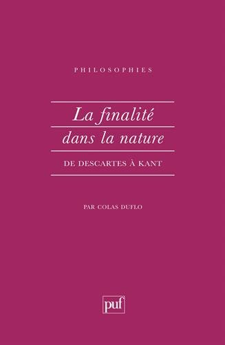 La finalité dans la nature de Descartes à Kant