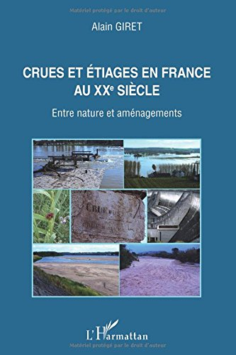 Crues et étiages en France au XXe siècle : entre nature et aménagements