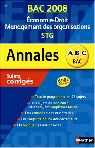 Economie-droit, management des organisations, STG, nouvelles épreuves : sujets corrigés, bac 2008