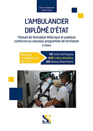 L'ambulancier diplômé d'Etat : manuel de formation théorique et pratique conforme au nouveau program