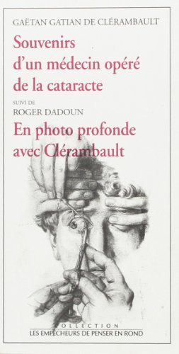 Souvenirs d'un médecin opéré de la cataracte. En photo profonde avec Clérambault