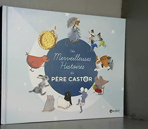 LES MERVEILLEUSES HISTOIRES DU PERE CASTOR (RECUEIL OXYBUL)