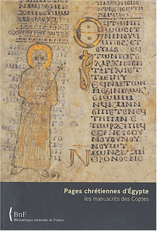 Pages chrétiennes d'Egypte : les manuscrits des Coptes : exposition, Bibliothèque nationale de Franc