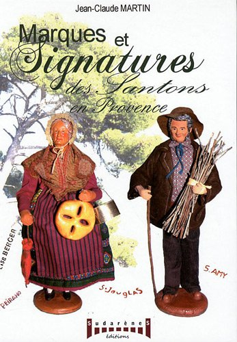 Marques et signatures des santons de Provence : du XVIIIe à nos jours