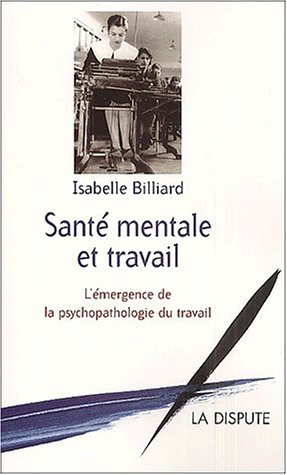 Santé mentale et travail : l'émergence de la psychopathologie du travail