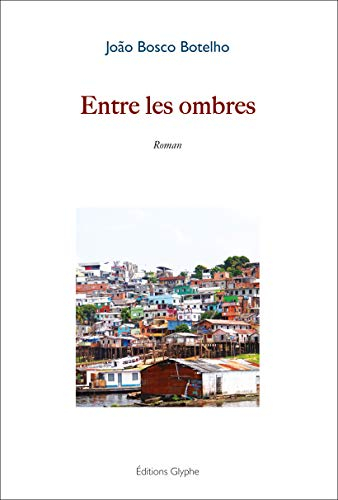 Entre les ombres : Vitoria de Manaus