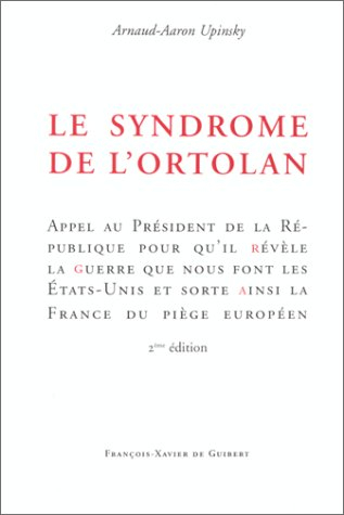 Le syndrome de l'ortolan : appel au Président de la République pour qu'il révèle la guerre que nous 