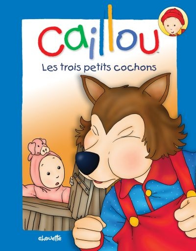 Caillou : trois petits cochons
