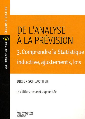 De l'analyse à la prévision. Vol. 3. Comprendre la statistique inductive, ajustements, lois