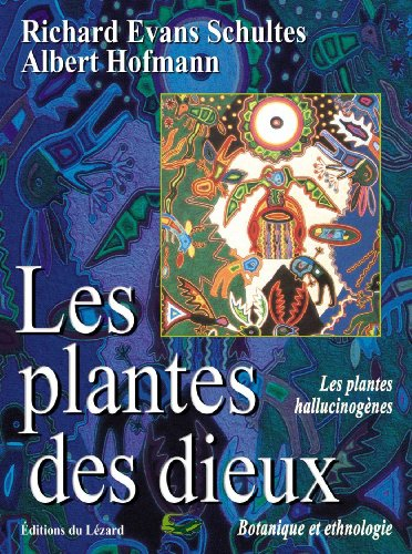Les plantes des dieux : pouvoirs magiques des plantes psychédéliques