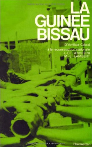 La Guinée-Bissau : D'Amilcar Cabral à la reconstruction nationale