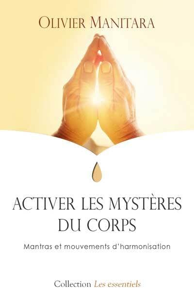 Activer les mystères du corps : Mantras et mouvements d'harmonisation