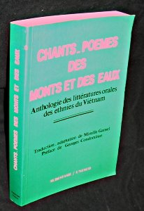 Chants-poèmes des monts et des eaux : anthologie des littératures orales des ethnies du Vietnam