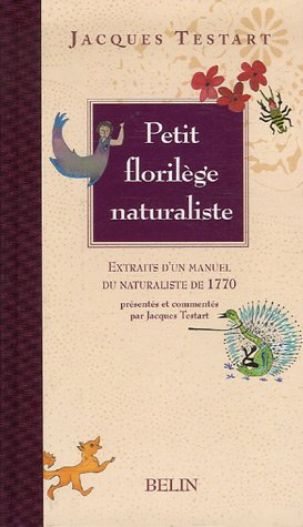 Petit florilège naturaliste : extraits d'un manuel du naturaliste de 1770