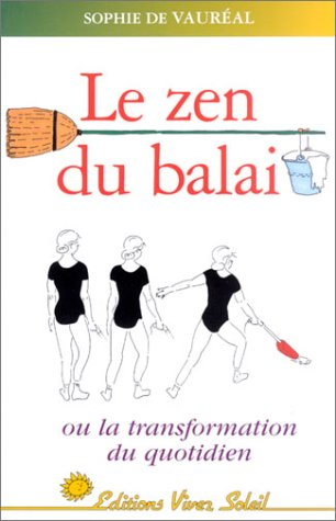 Le zen du balai ou La transformation du quotidien