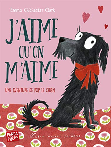 Une aventure de Pop le chien. J'aime qu'on m'aime