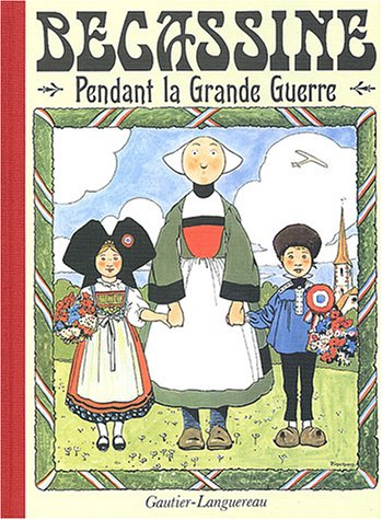 Bécassine. Vol. 3. Bécassine pendant la Grande Guerre