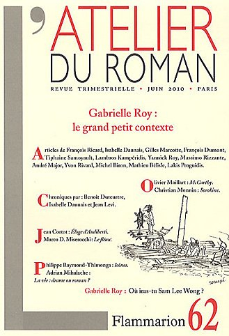 Atelier du roman (L'), n° 62. Gabrielle Roy : le grand petit contexte