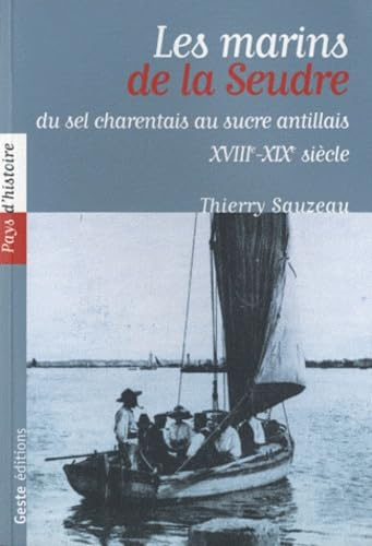 Les marins de la Seudre, entre sel charentais et sucre antillais, XVIIIe-XIXe siècle