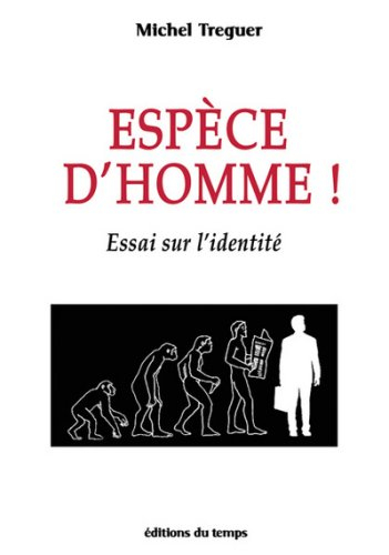 Espèce d'homme ! : essai sur l'identité