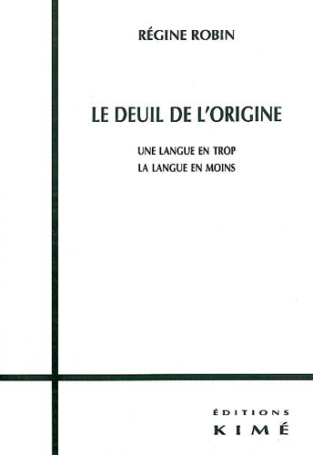 Le deuil de l'origine : une langue en trop, la langue en moins