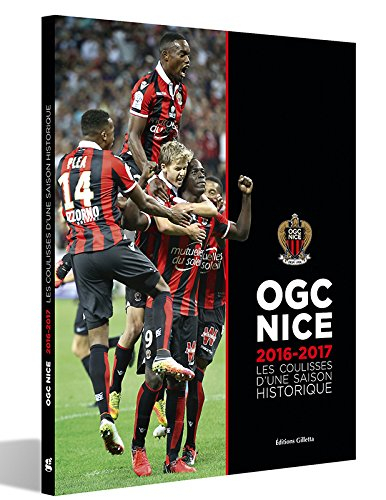 OGC Nice : 2016-2017, les coulisses d'une saison historique