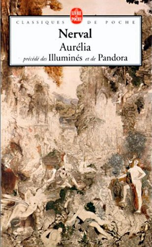 Les illuminés. Pandora. Aurélia