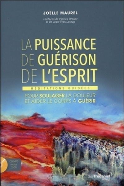 La puissance de guérison de l'esprit : méditations guidées pour soulager la douleur et aider le corp