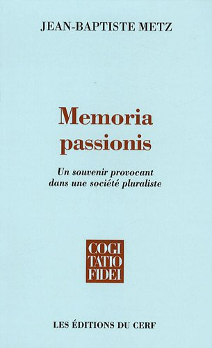Memoria passionis : un souvenir provocant dans une société pluraliste
