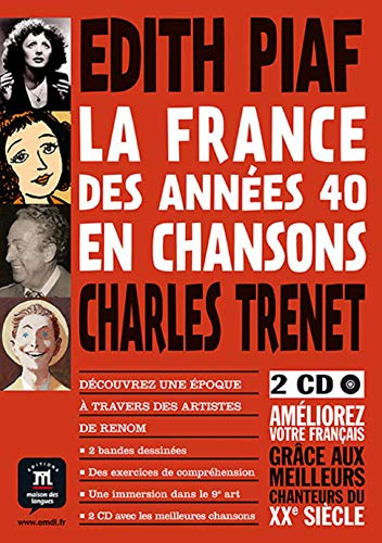 La France des années 40 en chansons : Edith Piaf, Charles Trenet