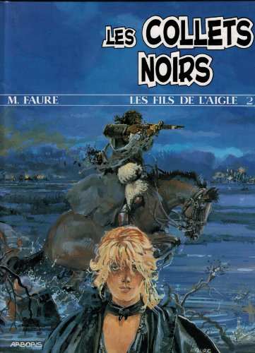 Les Fils de l'aigle. Vol. 2. Les Collets noirs