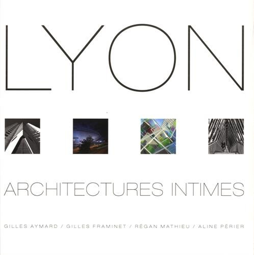 Lyon, architectures intimes