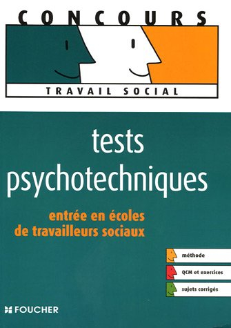 Tests psychotechniques : entrée en écoles de travailleurs sociaux : méthode, QCM et exercices, sujet
