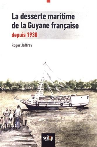 La desserte maritime de la Guyane française : depuis 1930